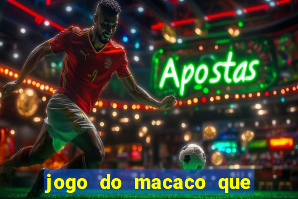 jogo do macaco que ganha dinheiro